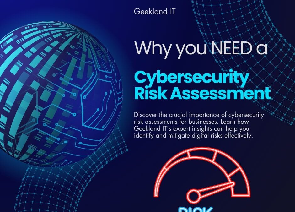 Why you NEED a Cybersecurity Risk Assessment (CSRA)